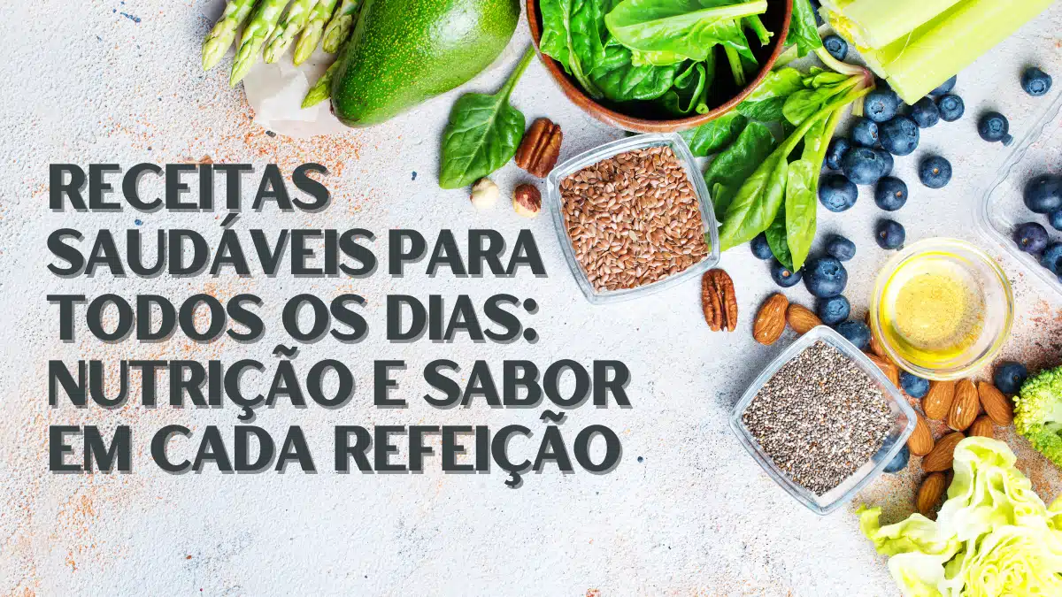 Receitas Saud Veis Para Todos Os Dias Nutri O E Sabor Em Cada